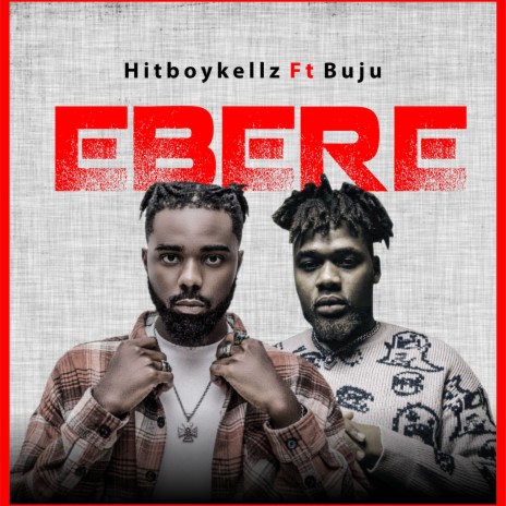 Hitboy Kellz – Ebere Ft. Buju