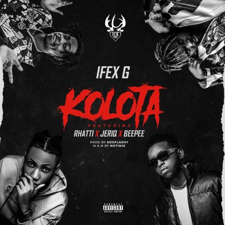 Ifex G – Kolota Ft. Jeriq, Rhatti & BeePee