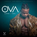 Selebobo – OVA Ft. Tekno