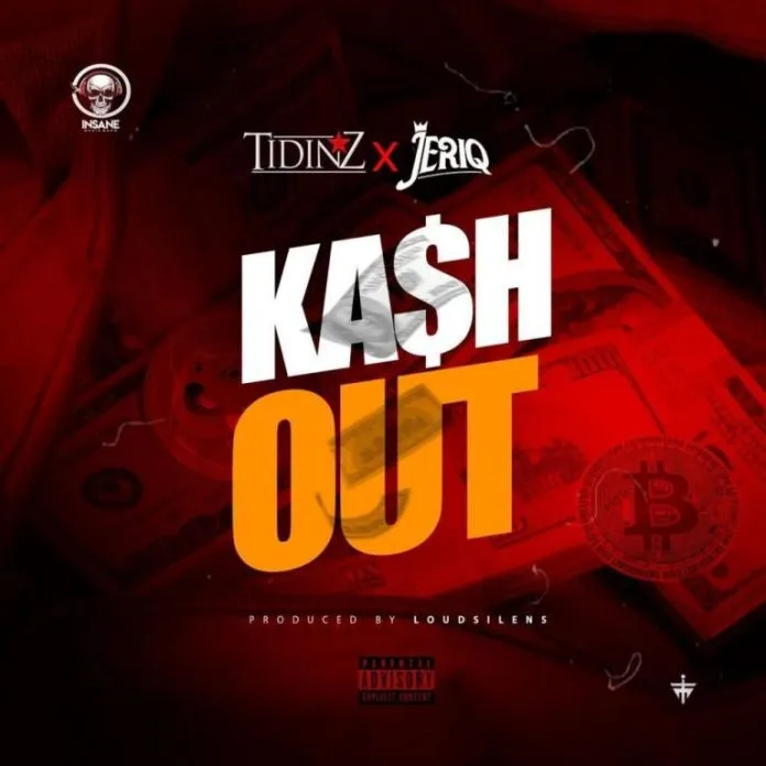 Tidinz – Kash Out Ft. JeriQ