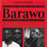 Ajebo Hustlers – Barawo (Remix) Ft. Davido