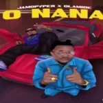 Jamopyper – O Nana Ft. Olamide