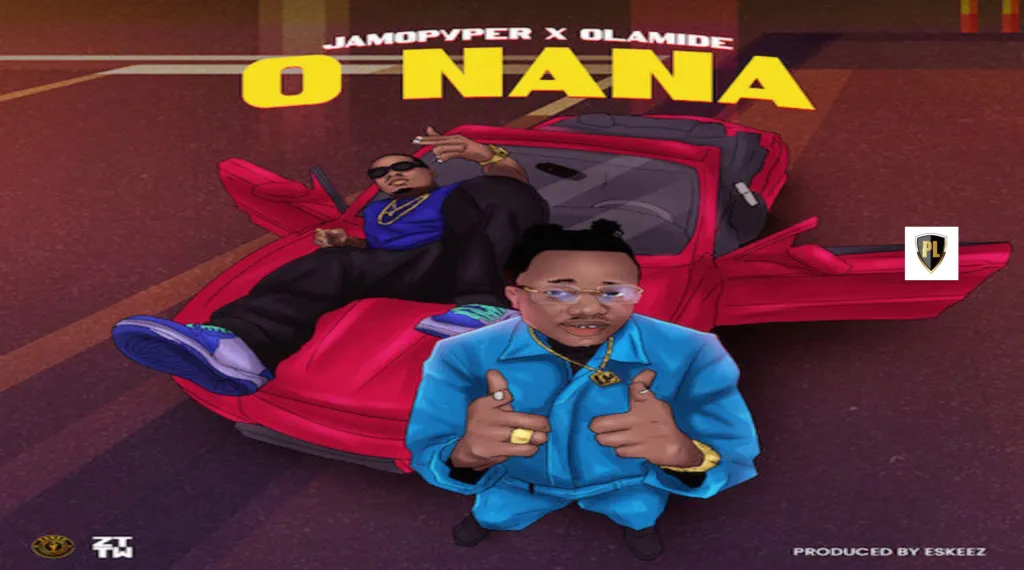 Jamopyper – O Nana Ft. Olamide