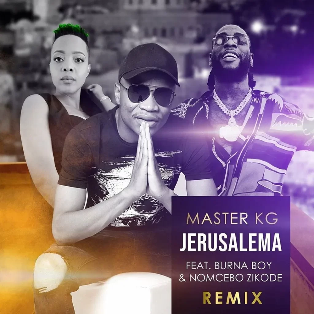 Master KG – Jerusalema (Remix) Ft. Burna Boy & Nomcebo