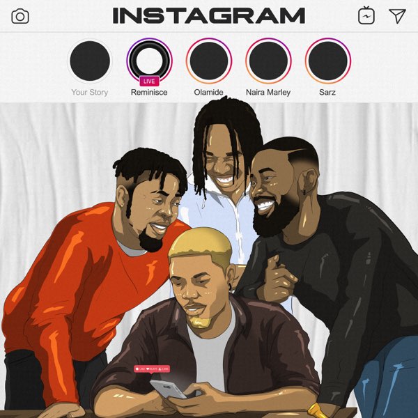 Reminisce – Instagram Ft. Olamide, Naira Marley & Sarz