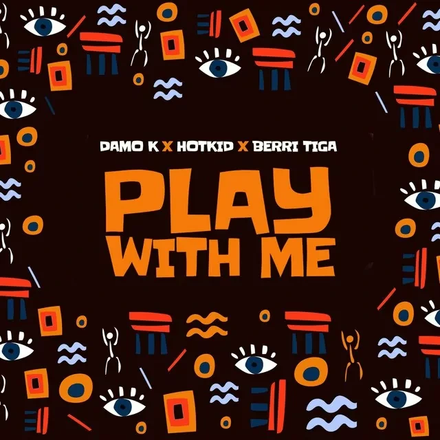 Damo K – Play With Me Ft. Berri Tiga & HotKid