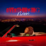 Nissi – Overthinking