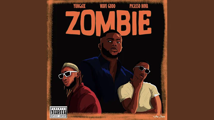 Wave Godd – Zombie Ft. Yung6ix & Picasso Nova