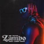 Mr. Dutch – Zambo Ft. Luddy Dave