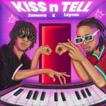 Zamorra – Kiss N’ Tell Ft. Laycon