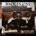 Blaqbonez – Back In Uni Ft. Jae5