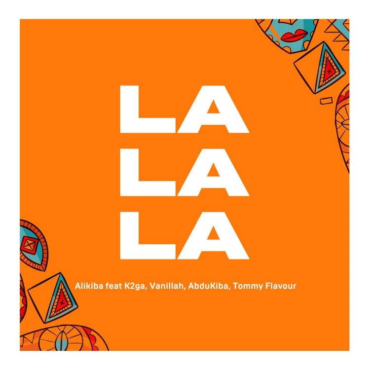 Alikiba – La La La Ft. K2ga, Abdukiba, Vanillah & Tommy Flavour