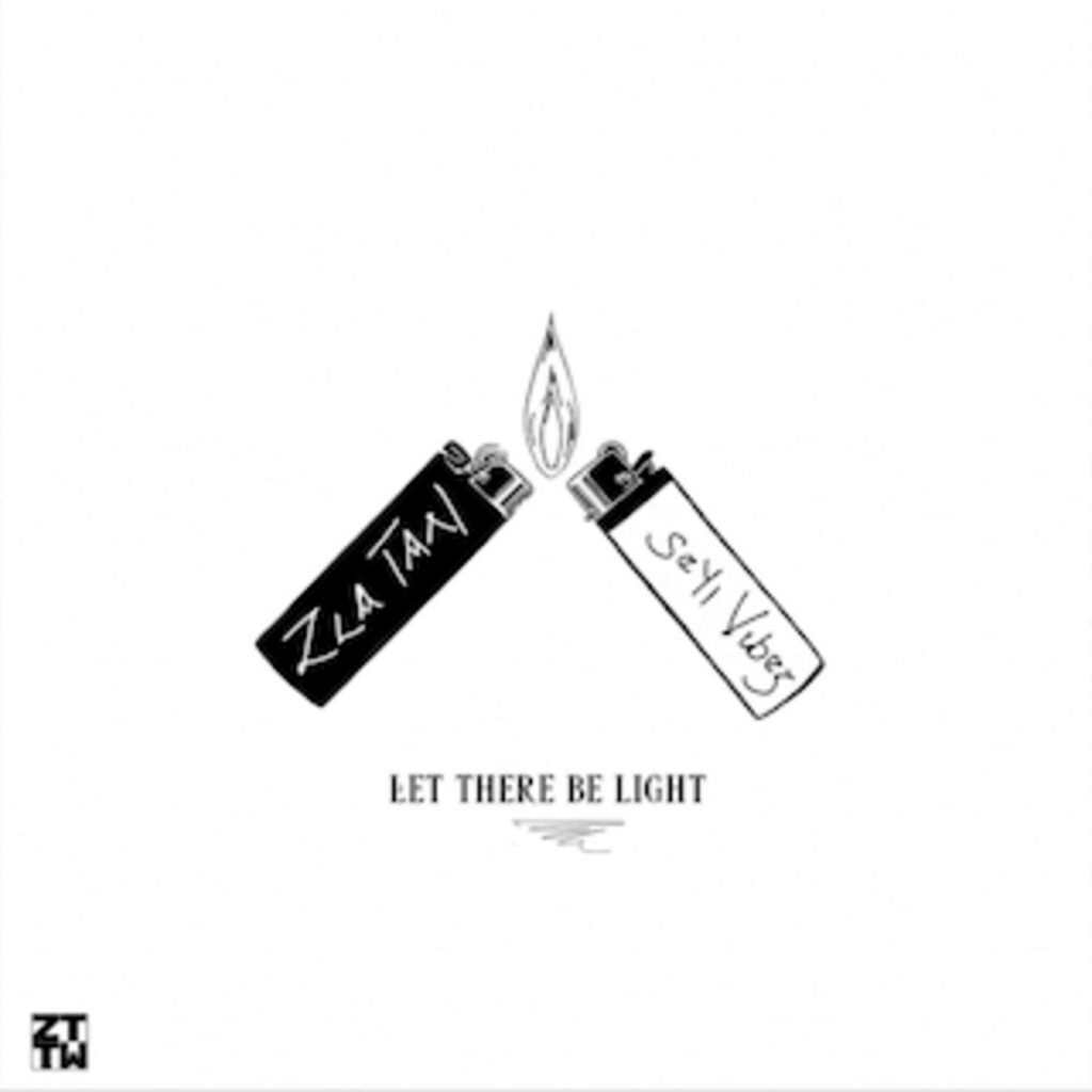 Zlatan – Let There Be Light Ft. Seyi Vibez