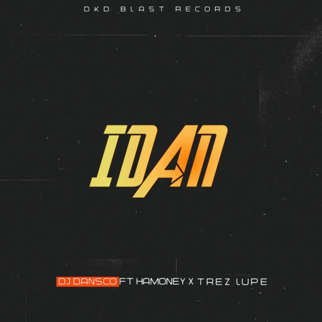 DJ Dansco – IDAN Ft. Hamoney & Trez Lupe