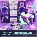 Skales – Konibaje (Remix) Ft. Rotimi