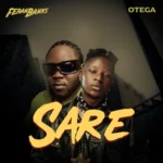 Feranbanks – Sare Ft. Otega