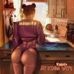 Magnito – My Kinda Wife