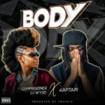 Commissioner DJ Wysei – Body Ft. Kaptain