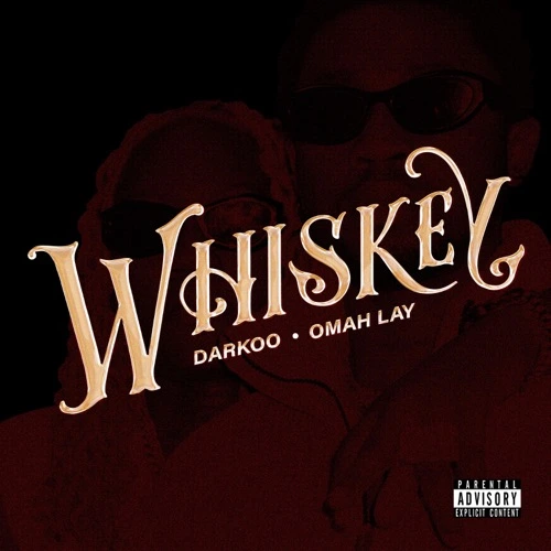 Darkoo – Whiskey Ft. Omah Lay