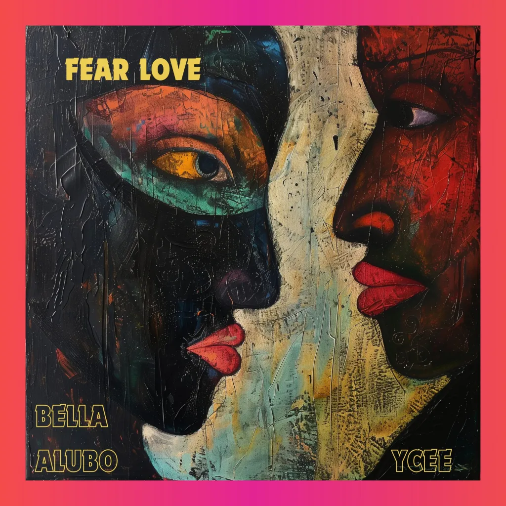 Bella Alubo – Fear Love Ft. Ycee