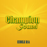 Izibele Rsa – Champion Sound