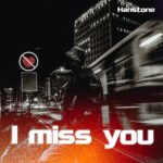 Hanstone – I Miss You