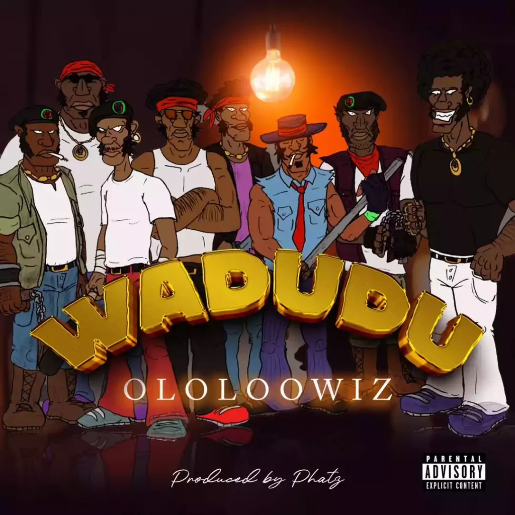 Ololoo wiz – Wadudua