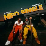 Dayoo – Nipo Single Ft. Ibraah