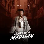 Chella - Tears Of A Mad Man (Album) EP