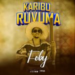 Foby – Karibu Ruvuma