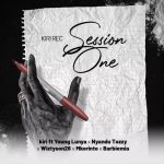 Kiri Records – Session One Ft. Young Lunya, Nyandu Tozzy, Wiztyson26, Mkorinto & Barbiemia