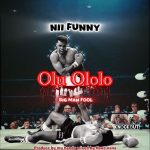 Nii Funny - Olu Ololo