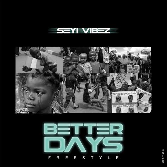 Seyi Vibez - Better Days (Freestyle)