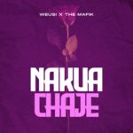 The Mafik - Nakuachaje Ft. Weusi