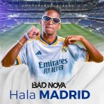 Bad Nova - Hala Madrid (2025 Edition)