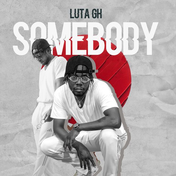 Luta Gh - Somebody