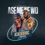 Nana Acheampong - Ase Mene Wo Ft Amerado