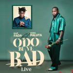 Rap Fada – Odo Bi Ye Bad Live Ft. King Paluta