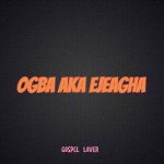 Gospel Lover - Ogba Aka Ejeagha