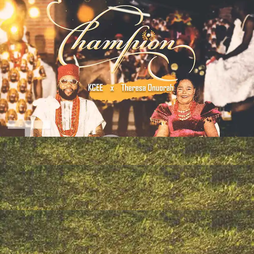 Kcee – Champion Ft. Theresa Onuorah