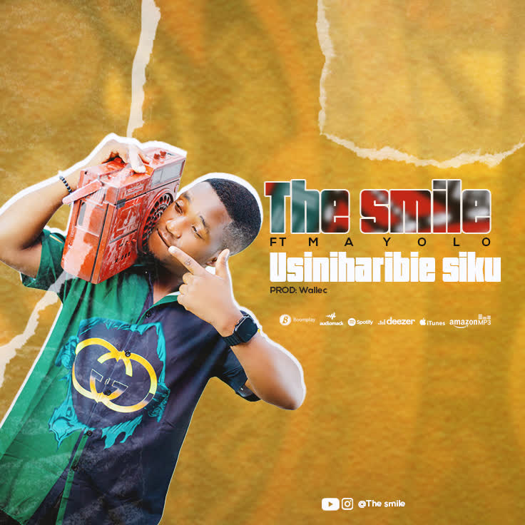 The Smile – Usiniharibie Siku Ft. Mayolo