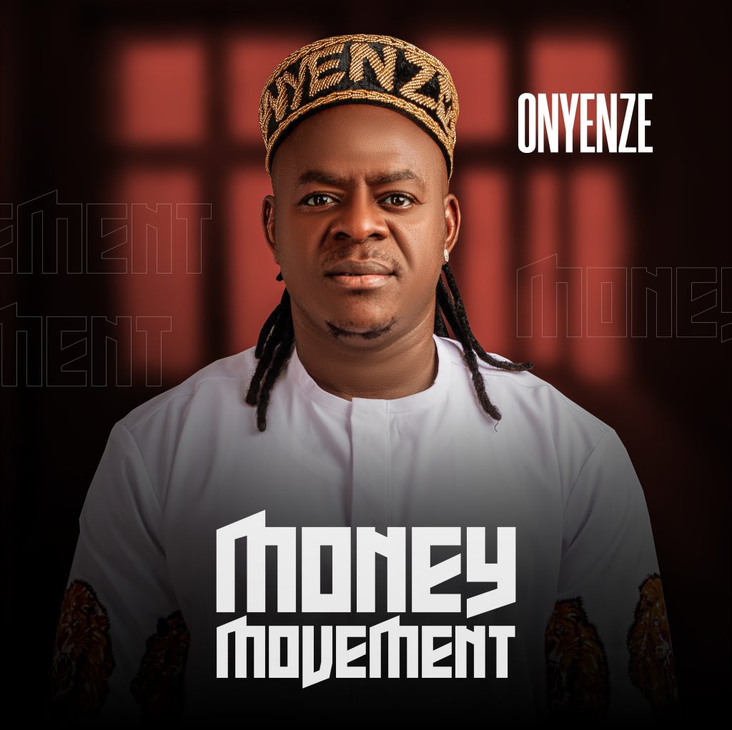 Onyenze – Money Movement