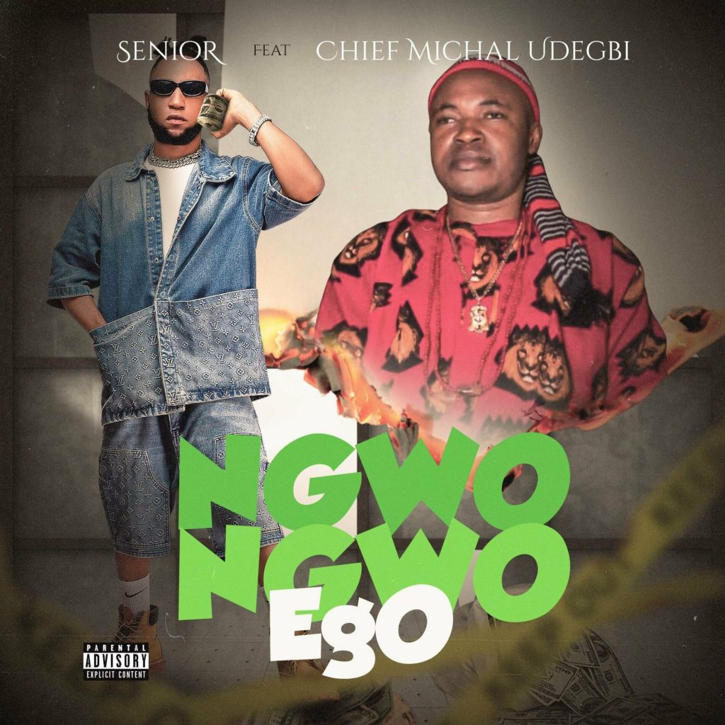 Senior Maintain – Ngwo Ngwo Ego Ft. Chief Michael Udegbi