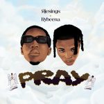 Ajesings – Pray Ft. Rybeena (Mp3 Download)