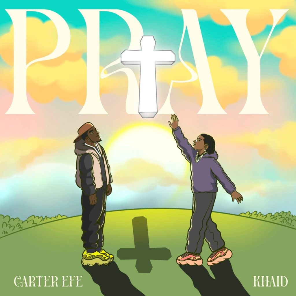 Carterefe - Pray Ft. Khaid