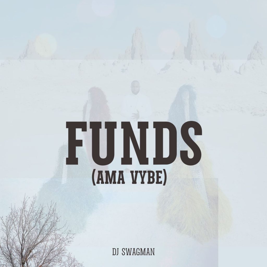 DJ Swagman - Funds (Ama Vybe)